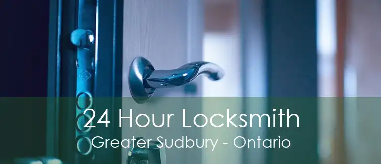 24 Hour Locksmith Greater Sudbury - Ontario