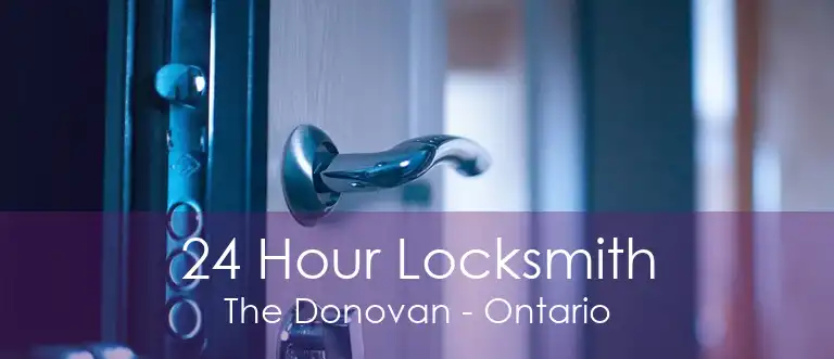 24 Hour Locksmith The Donovan - Ontario