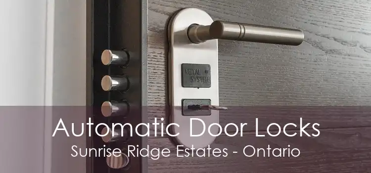 Automatic Door Locks Sunrise Ridge Estates - Ontario
