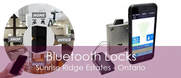 Bluetooth Locks Sunrise Ridge Estates - Ontario