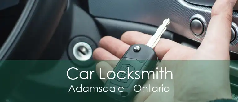 Car Locksmith Adamsdale - Ontario