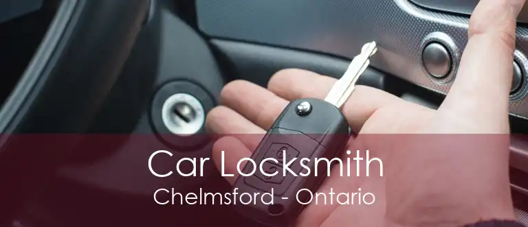 Car Locksmith Chelmsford - Ontario