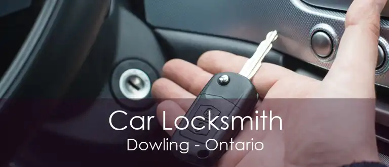 Car Locksmith Dowling - Ontario