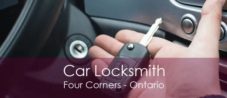 Car Locksmith Four Corners - Ontario