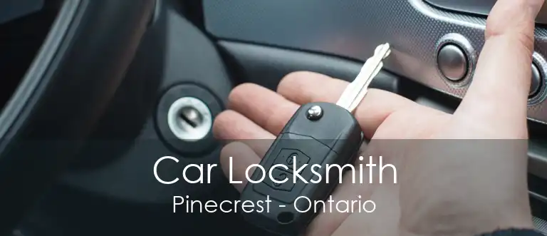Car Locksmith Pinecrest - Ontario