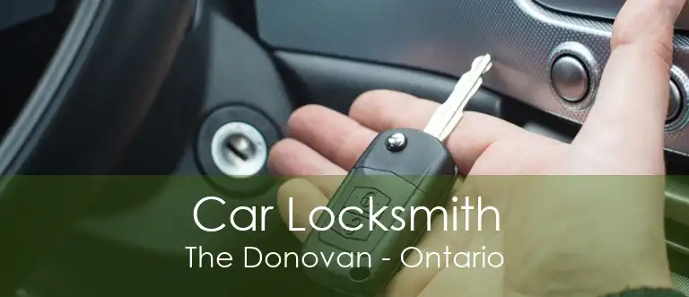 Car Locksmith The Donovan - Ontario