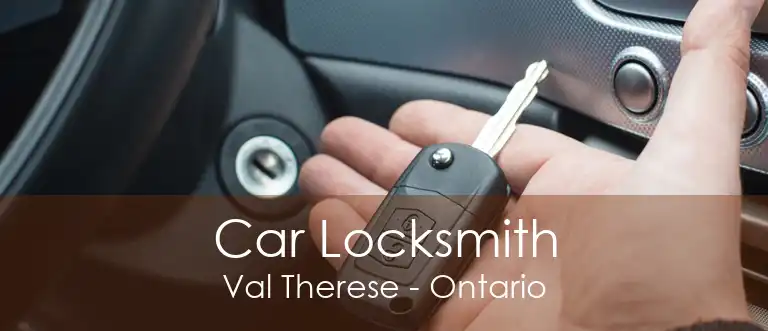 Car Locksmith Val Therese - Ontario