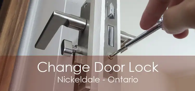 Change Door Lock Nickeldale - Ontario