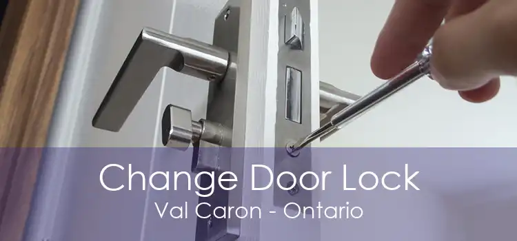 Change Door Lock Val Caron - Ontario