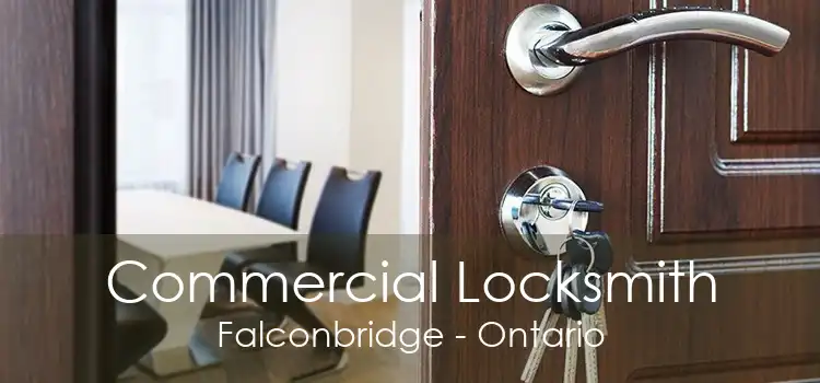Commercial Locksmith Falconbridge - Ontario