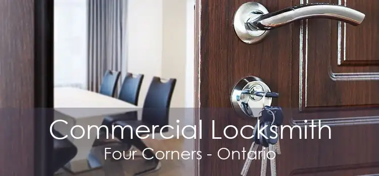 Commercial Locksmith Four Corners - Ontario