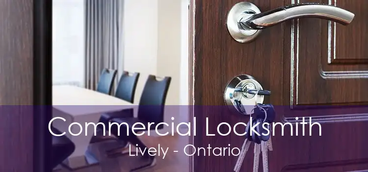 Commercial Locksmith Lively - Ontario