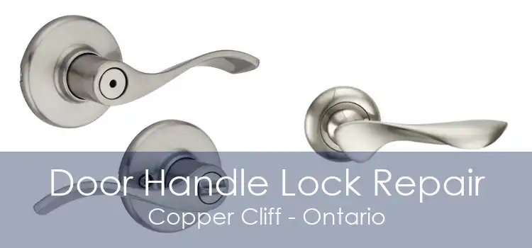 Door Handle Lock Repair Copper Cliff - Ontario