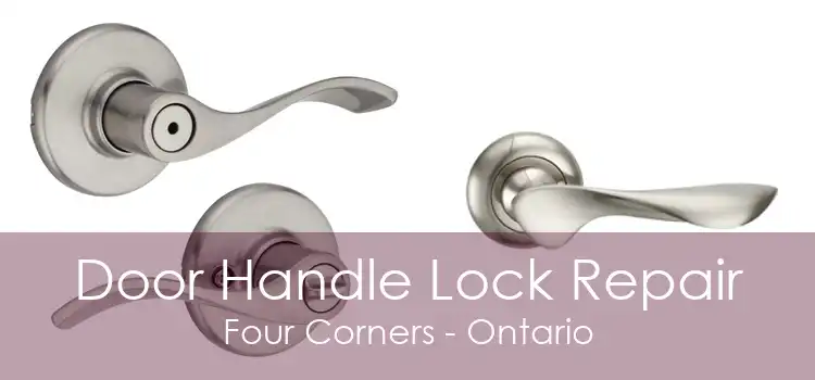 Door Handle Lock Repair Four Corners - Ontario