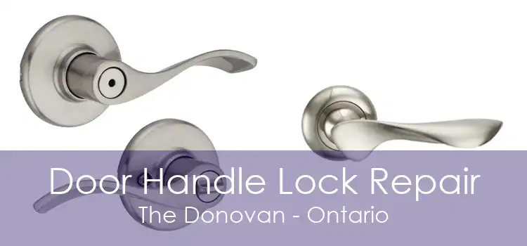 Door Handle Lock Repair The Donovan - Ontario