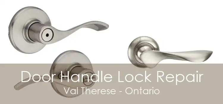 Door Handle Lock Repair Val Therese - Ontario