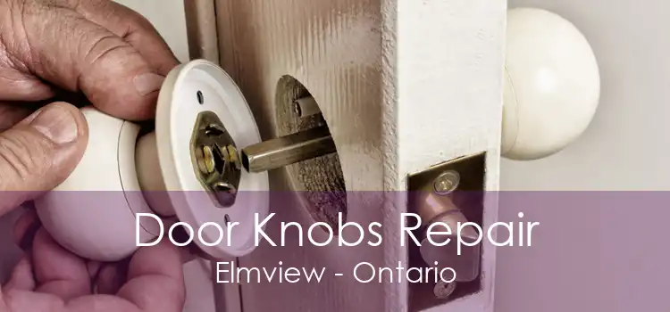 Door Knobs Repair Elmview - Ontario