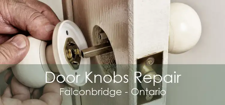 Door Knobs Repair Falconbridge - Ontario