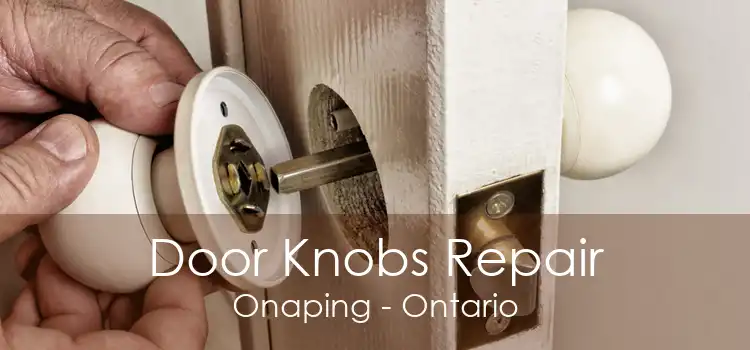 Door Knobs Repair Onaping - Ontario