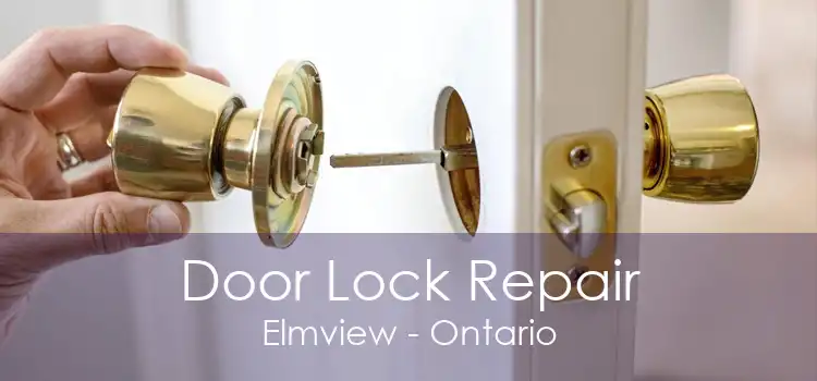 Door Lock Repair Elmview - Ontario