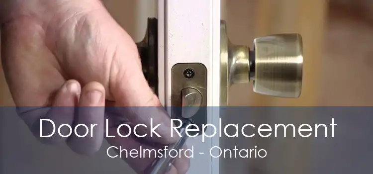 Door Lock Replacement Chelmsford - Ontario