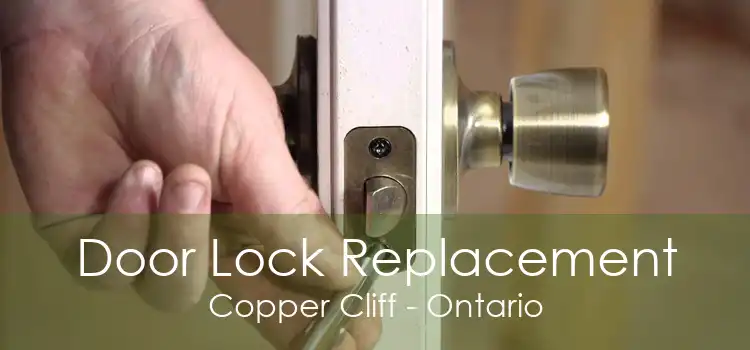 Door Lock Replacement Copper Cliff - Ontario