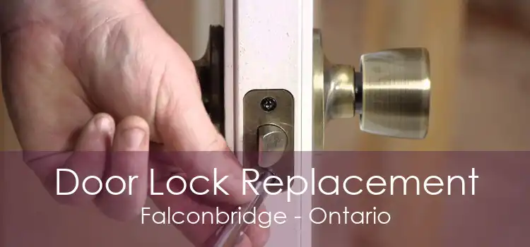 Door Lock Replacement Falconbridge - Ontario