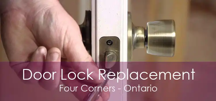 Door Lock Replacement Four Corners - Ontario