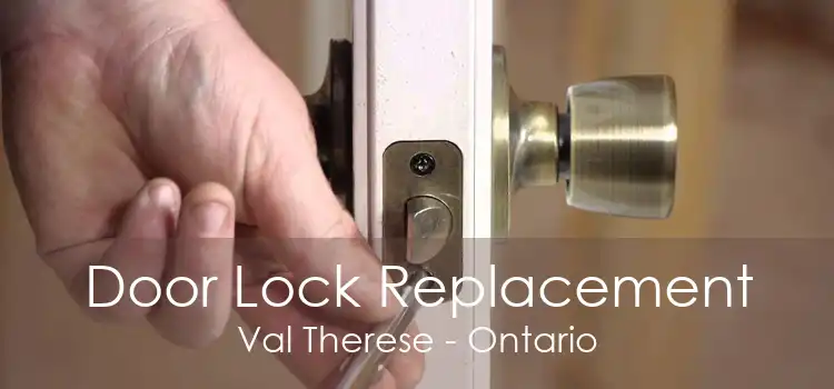 Door Lock Replacement Val Therese - Ontario