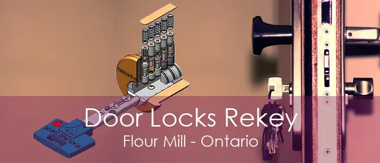 Door Locks Rekey Flour Mill - Ontario