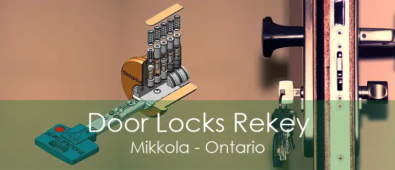 Door Locks Rekey Mikkola - Ontario