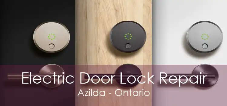 Electric Door Lock Repair Azilda - Ontario