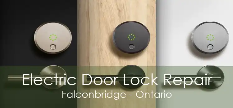Electric Door Lock Repair Falconbridge - Ontario