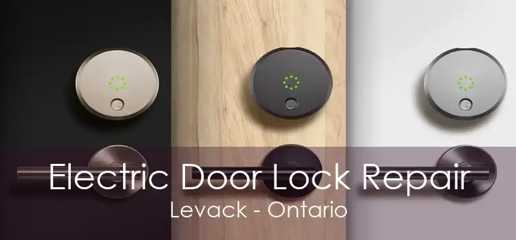 Electric Door Lock Repair Levack - Ontario