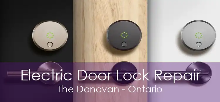 Electric Door Lock Repair The Donovan - Ontario