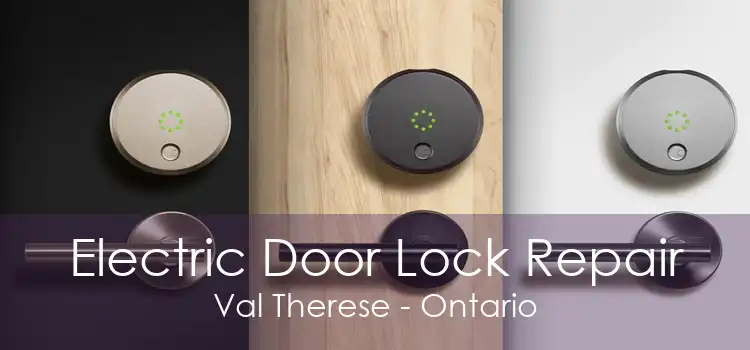 Electric Door Lock Repair Val Therese - Ontario
