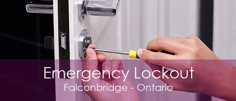 Emergency Lockout Falconbridge - Ontario