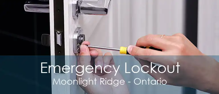 Emergency Lockout Moonlight Ridge - Ontario