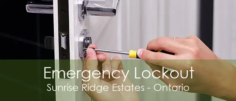 Emergency Lockout Sunrise Ridge Estates - Ontario