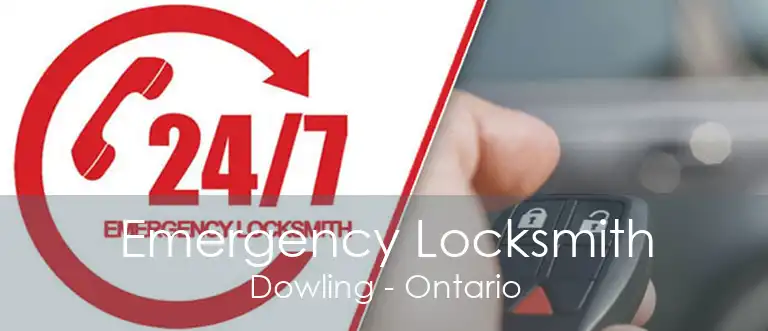 Emergency Locksmith Dowling - Ontario