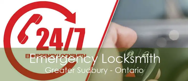 Emergency Locksmith Greater Sudbury - Ontario