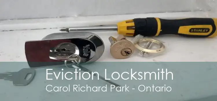 Eviction Locksmith Carol Richard Park - Ontario