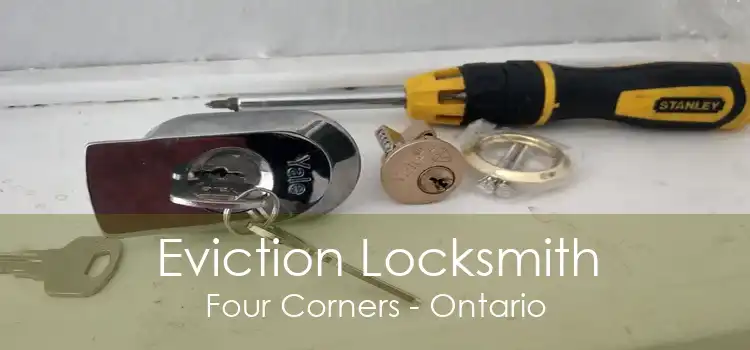 Eviction Locksmith Four Corners - Ontario