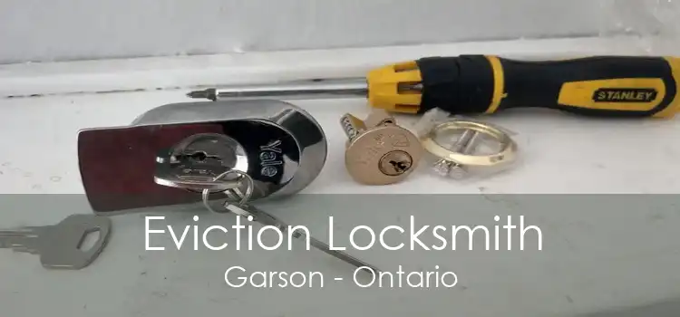 Eviction Locksmith Garson - Ontario