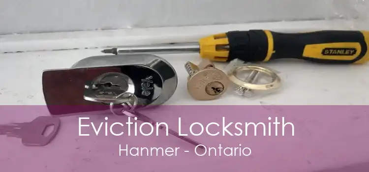 Eviction Locksmith Hanmer - Ontario