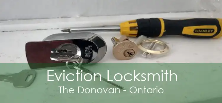 Eviction Locksmith The Donovan - Ontario