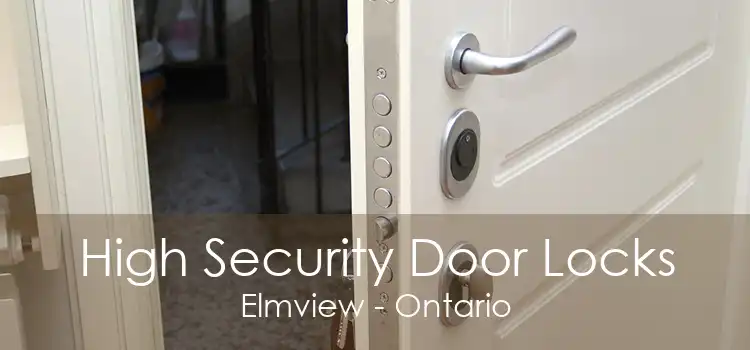 High Security Door Locks Elmview - Ontario