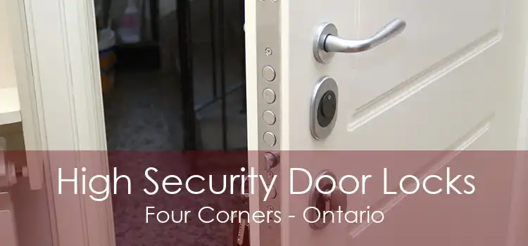 High Security Door Locks Four Corners - Ontario
