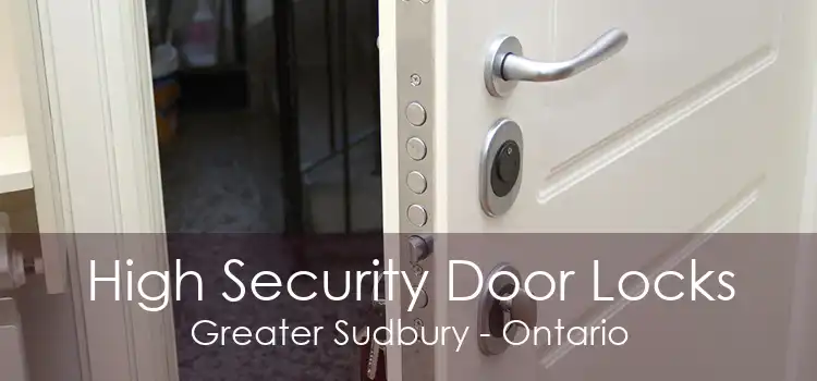 High Security Door Locks Greater Sudbury - Ontario