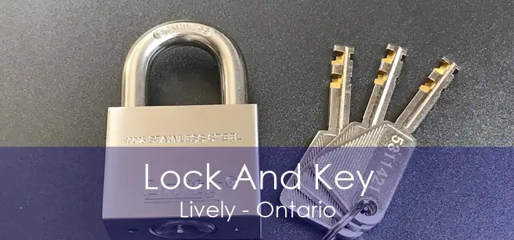 Lock And Key Lively - Ontario
